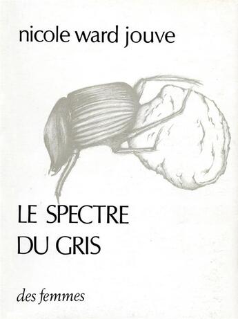 Couverture du livre « Le spectre du gris » de Nicole Ward-Jouve aux éditions Des Femmes