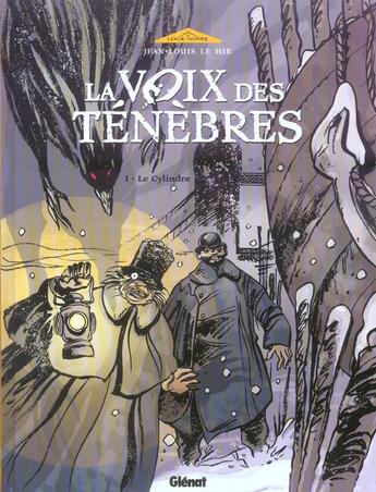 Couverture du livre « La voix des ténèbres Tome 1; le cylindre » de Jean-Louis Le Hir aux éditions Glenat