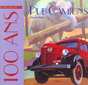 Couverture du livre « 100 ans d'illustrations de pub camions » de Francis Reyes aux éditions Etai