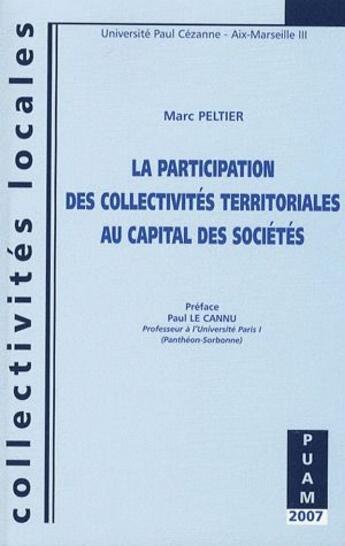 Couverture du livre « La participation des collectivités territoriales au capital des sociétés » de Marc Peltier aux éditions Pu D'aix Marseille