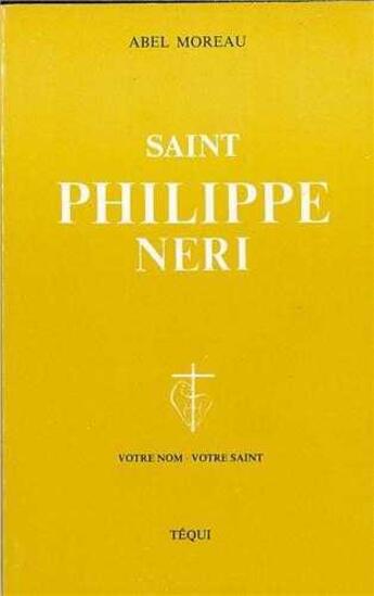 Couverture du livre « Saint Philippe Neri » de Moreau aux éditions Tequi