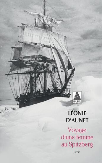 Couverture du livre « Voyage d'une femme au Spitzberg » de Léonie D' Aunet aux éditions Actes Sud