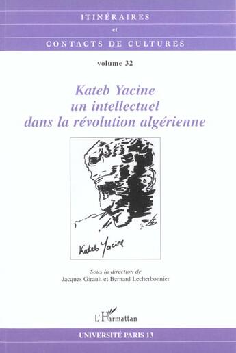 Couverture du livre « Kateb yacine, un intellectuel dans la revolution algerienne - vol32 » de  aux éditions L'harmattan