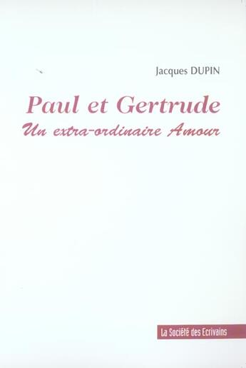 Couverture du livre « Paul Et Gertrude » de Jacques Dupin aux éditions Societe Des Ecrivains