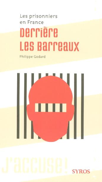 Couverture du livre « Les prisonniers en france ; derrière les barreaux » de Philippe Godard aux éditions Syros