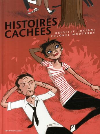 Couverture du livre « Histoires cachées » de Colonel Moutarde et Brigitte Luciani aux éditions Delcourt