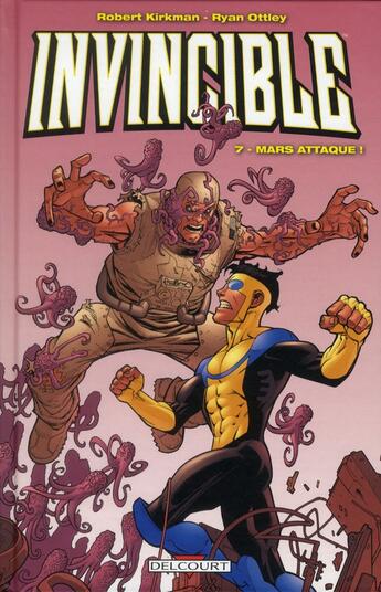 Couverture du livre « Invincible Tome 7 : Mars attaque ! » de Robert Kirkman et Ryan Ottley aux éditions Delcourt