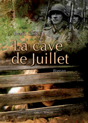 Couverture du livre « La cave de Juillet » de Bruno Cames aux éditions Benevent