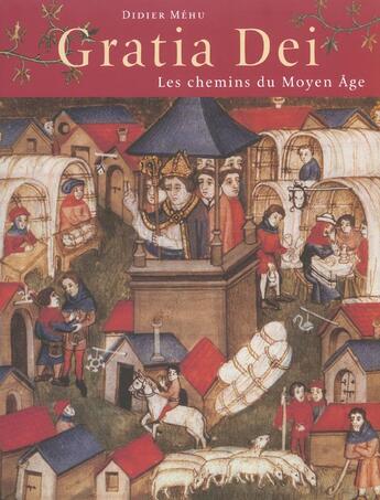 Couverture du livre « Gratia dei. les chemins du moyen age » de Mehu D aux éditions Fides