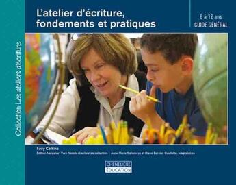 Couverture du livre « L'atelier d'ecriture, fondements et pratiques » de Lucy Calkins aux éditions Cheneliere Mcgraw-hill