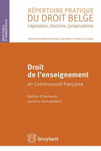 Couverture du livre « Droit de l'enseignement en communauté française » de Mathias El Berhoumi et Laurence Vancrayebeck aux éditions Bruylant