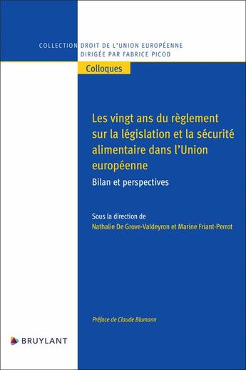 Couverture du livre « Les vingt ans du règlement sur la législation et la sécurité alimentaire dans l'Union européenne » de Marine Friant-Perrot aux éditions Bruylant