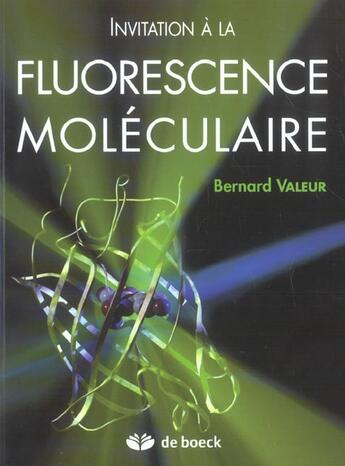 Couverture du livre « Invitation a la fluorescence moleculaire » de Bernard Valeur aux éditions De Boeck Superieur