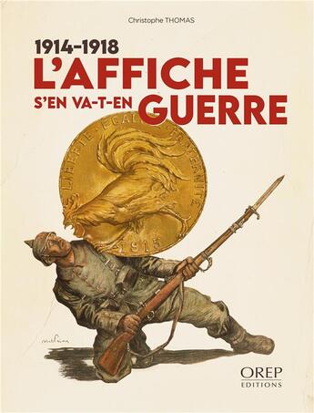 Couverture du livre « L'affiche s'en va-t-en guerre, 14/18 » de Christophe Thomas aux éditions Orep