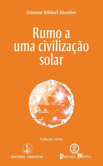 Couverture du livre « Rumo a uma civilização solar » de Omraam Mikhael Aivanhov aux éditions Prosveta