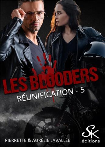 Couverture du livre « Les blooders Tome 5 : Réunification » de Aurelie Lavallee aux éditions Sharon Kena