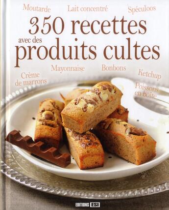 Couverture du livre « 350 recettes avec des produits cultes » de  aux éditions Editions Esi
