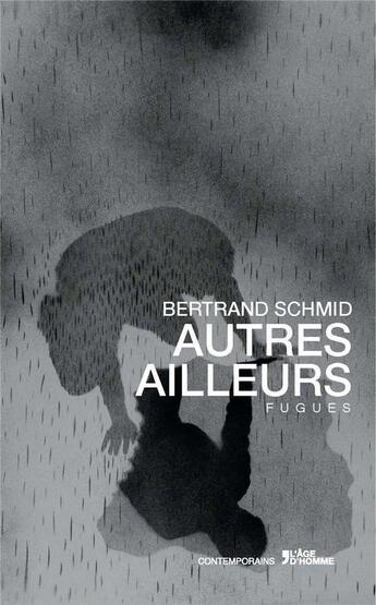 Couverture du livre « Autres ailleurs » de Bertrand Schmid aux éditions L'age D'homme