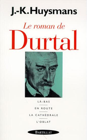 Couverture du livre « LE ROMAN DE DURTAL » de Joris-Karl Huysmans aux éditions Bartillat