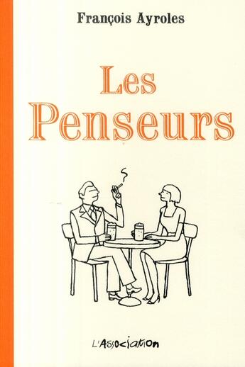 Couverture du livre « Les Penseurs » de Francois Ayroles aux éditions L'association