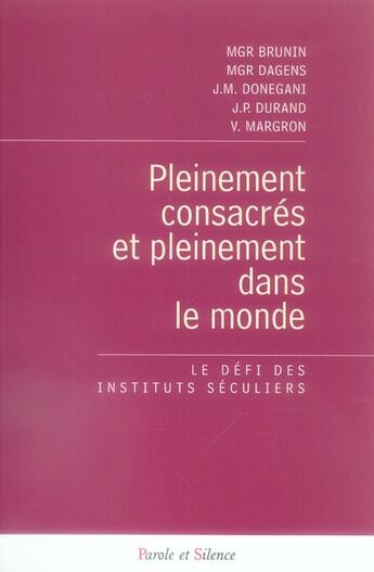 Couverture du livre « Pleinement consacré, pleinement dans le monde » de Dagens C aux éditions Parole Et Silence