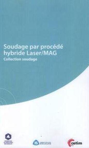 Couverture du livre « Soudage par procédé hybride laser/mag » de Laurent Jubin et Benoit Gaillard aux éditions Cetim