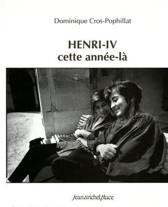 Couverture du livre « Henri IV, cette année-là » de Cros-Pophillat Domin aux éditions Nouvelles Editions Place