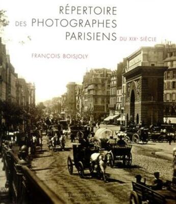 Couverture du livre « Répertoire des photographes parisiens du XIXe siècle » de Francois Boisjoly aux éditions Amateur