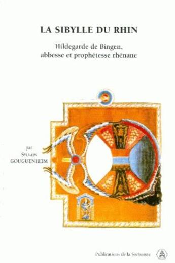 Couverture du livre « La sibylle du Rhin ; Hildegarde de Bingen, abbesse et prophétesse rhénane » de Sylvain Gouguenheim aux éditions Sorbonne Universite Presses