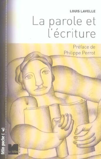 Couverture du livre « La parole et l'ecriture » de Louis Lavelle aux éditions Felin