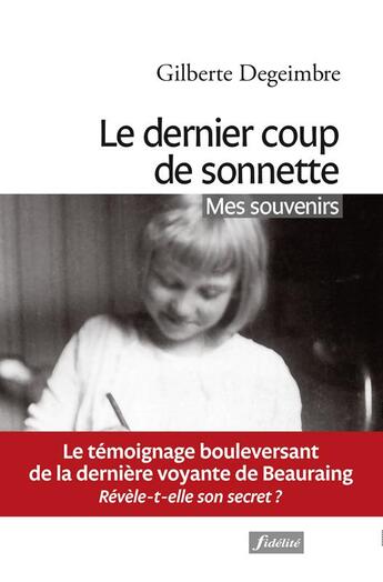 Couverture du livre « Le dernier coup de sonnette ; mes souvenirs » de Gilberte Degeimbre aux éditions Fidelite