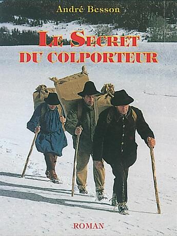 Couverture du livre « SECRET DU COLPORTEUR (LE) » de Besson Andre aux éditions Mon Village