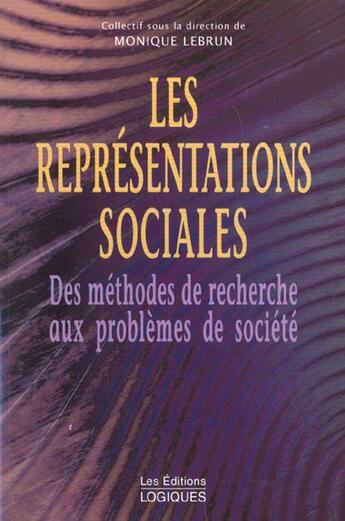 Couverture du livre « Les representations sociales » de Monique Lebrun aux éditions Logiques Quebec