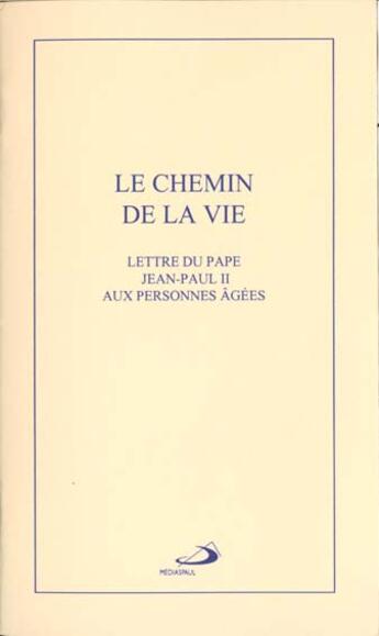 Couverture du livre « Le chemin de la vie » de Jean-Paul Ii aux éditions Mediaspaul Qc