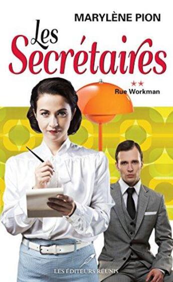 Couverture du livre « Les secrétaires Tome 2 : rue Workman » de Marylene Pion aux éditions Les Editeurs Reunis