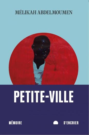 Couverture du livre « Petite-ville » de Melikah Abdelmoumen aux éditions Memoire D'encrier