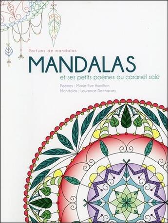 Couverture du livre « Mandalas et ses petits poèmes au caramel salé » de Laurence Dechassey et Marie-Eve Hamilton aux éditions Ada