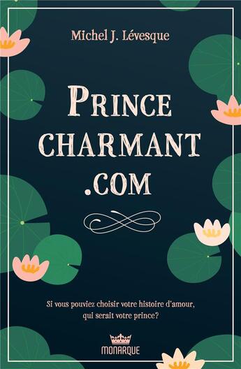 Couverture du livre « Prince-charmant.com » de Michel Levesque aux éditions Monarque