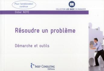 Couverture du livre « Résoudre un problème » de Didier Noye aux éditions Insep