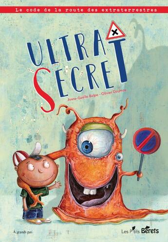 Couverture du livre « Ultra secret ; le code de la route des extraterrestres » de Anne-Gaelle Balpe et Olivier Daumas aux éditions Orso Editions