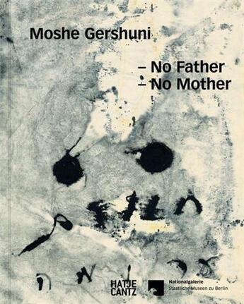 Couverture du livre « Moshe gershuni no father no mother /anglais/allemand » de Udo Kittelmann aux éditions Hatje Cantz