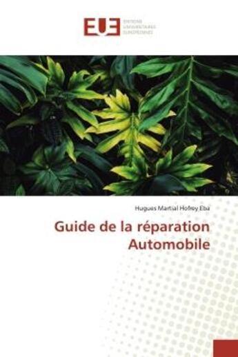 Couverture du livre « Guide de la reparation automobile » de Eba H M H. aux éditions Editions Universitaires Europeennes