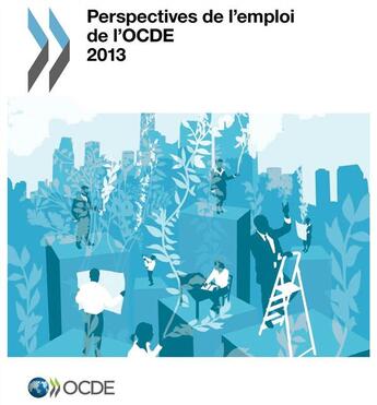 Couverture du livre « Perspectives de l'emploi de l'OCDE 2013 » de  aux éditions Ocde