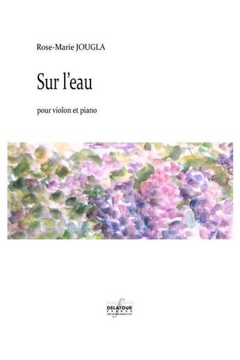 Couverture du livre « Sur l'eau » de Jougla Rose-Marie aux éditions Delatour