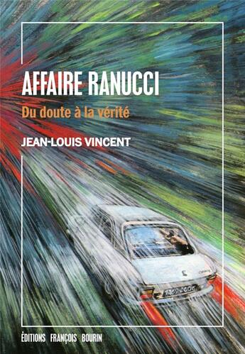 Couverture du livre « Affaire Ranucci ; du doute à la vérité » de Jean-Louis Vincent aux éditions Les Peregrines