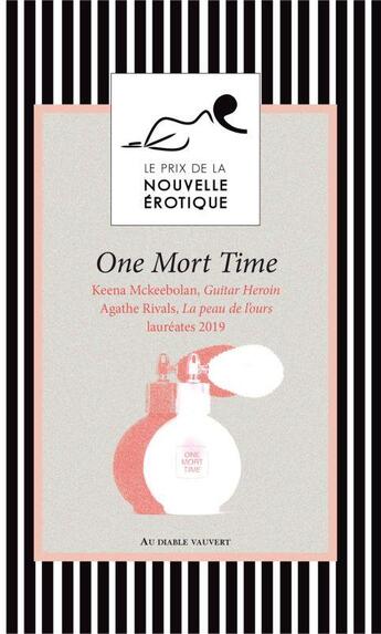 Couverture du livre « One mort time ; Keena Mckeebolan, Guitar heroin ; Agathe Rivals, la peau de l'ours » de  aux éditions Au Diable Vauvert