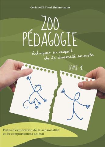 Couverture du livre « Zoo pédagogie ; éduquer au respect de la diversité animale » de Corinne Di Trani Zimmermann aux éditions Champ Social