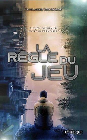 Couverture du livre « La règle du jeu t.1 » de Guillaume Desgeorge aux éditions Livresque