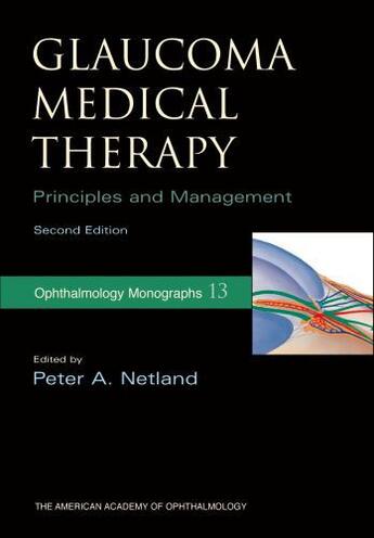 Couverture du livre « Glaucoma Medical Therapy: Principles and Management » de Peter A Netland aux éditions Oxford University Press Usa