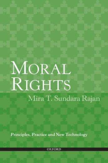 Couverture du livre « Moral Rights: Principles, Practice and New Technology » de Sundara Rajan Mira T aux éditions Oxford University Press Usa